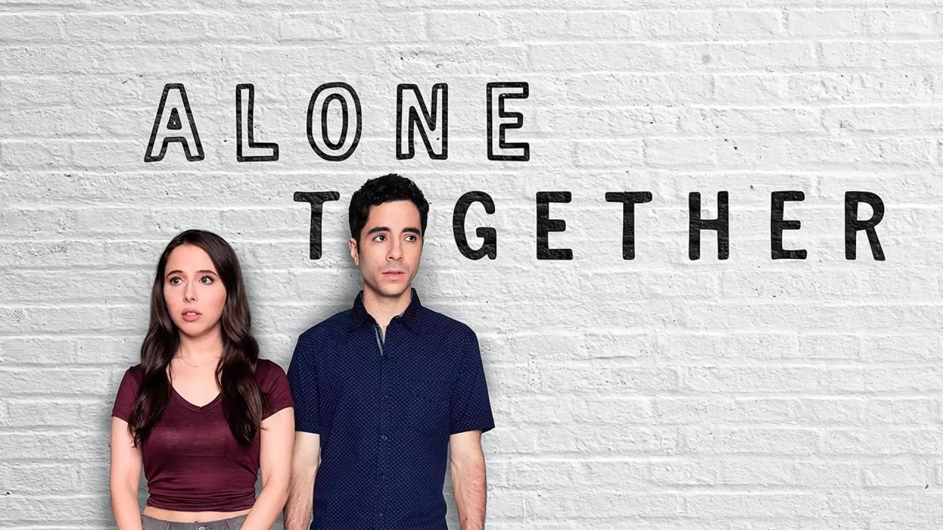 دانلود سریال Alone Together 2018