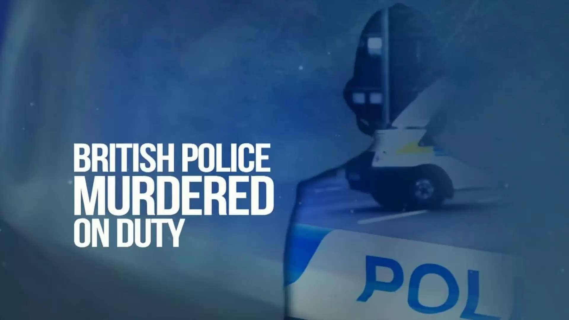 دانلود مینی سریال British Police Murdered on Duty 2016 (پلیس های انگلیسی کشته شده در ماموریت)