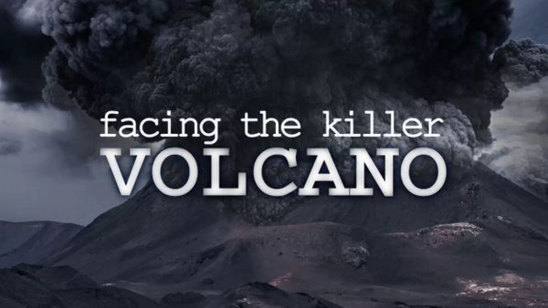 دانلود مستند Facing the Killer Volcano 2011 (رو به آتشفشان قاتل)