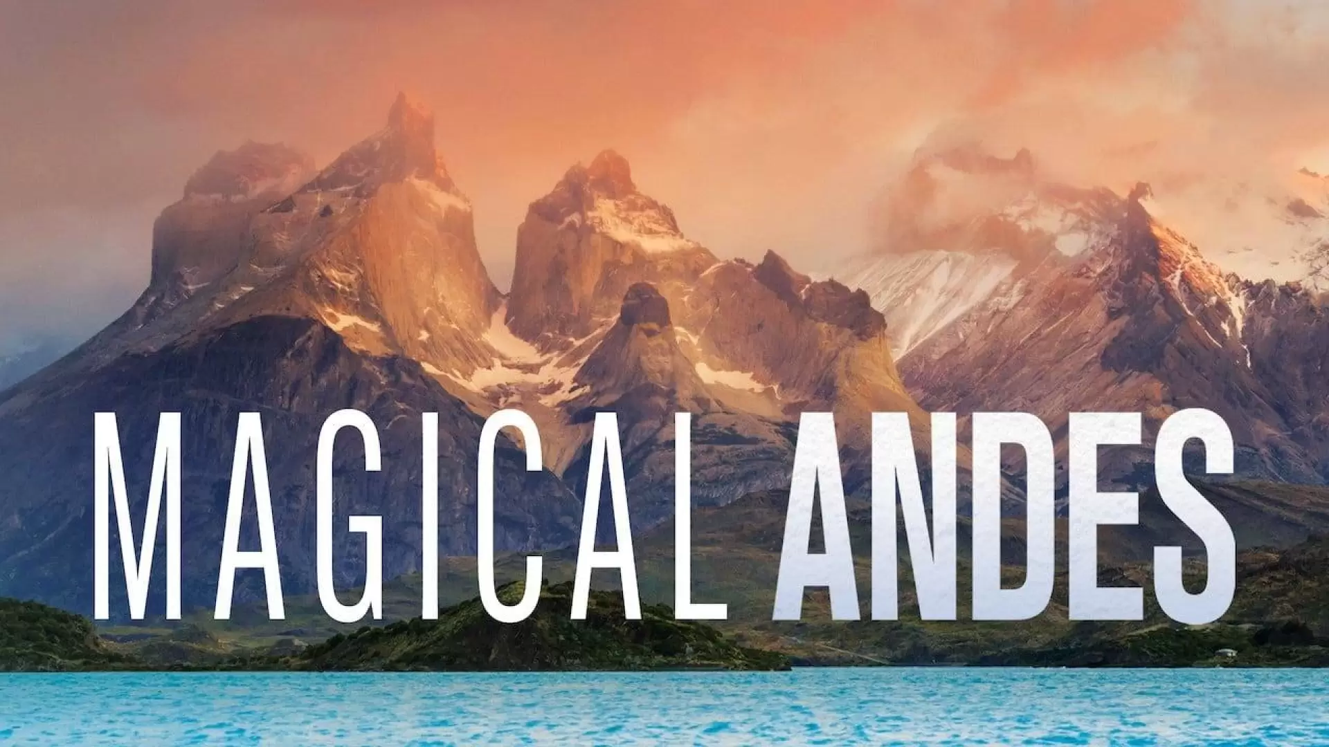 دانلود مستند Magical Andes 2019 (آند جادویی)