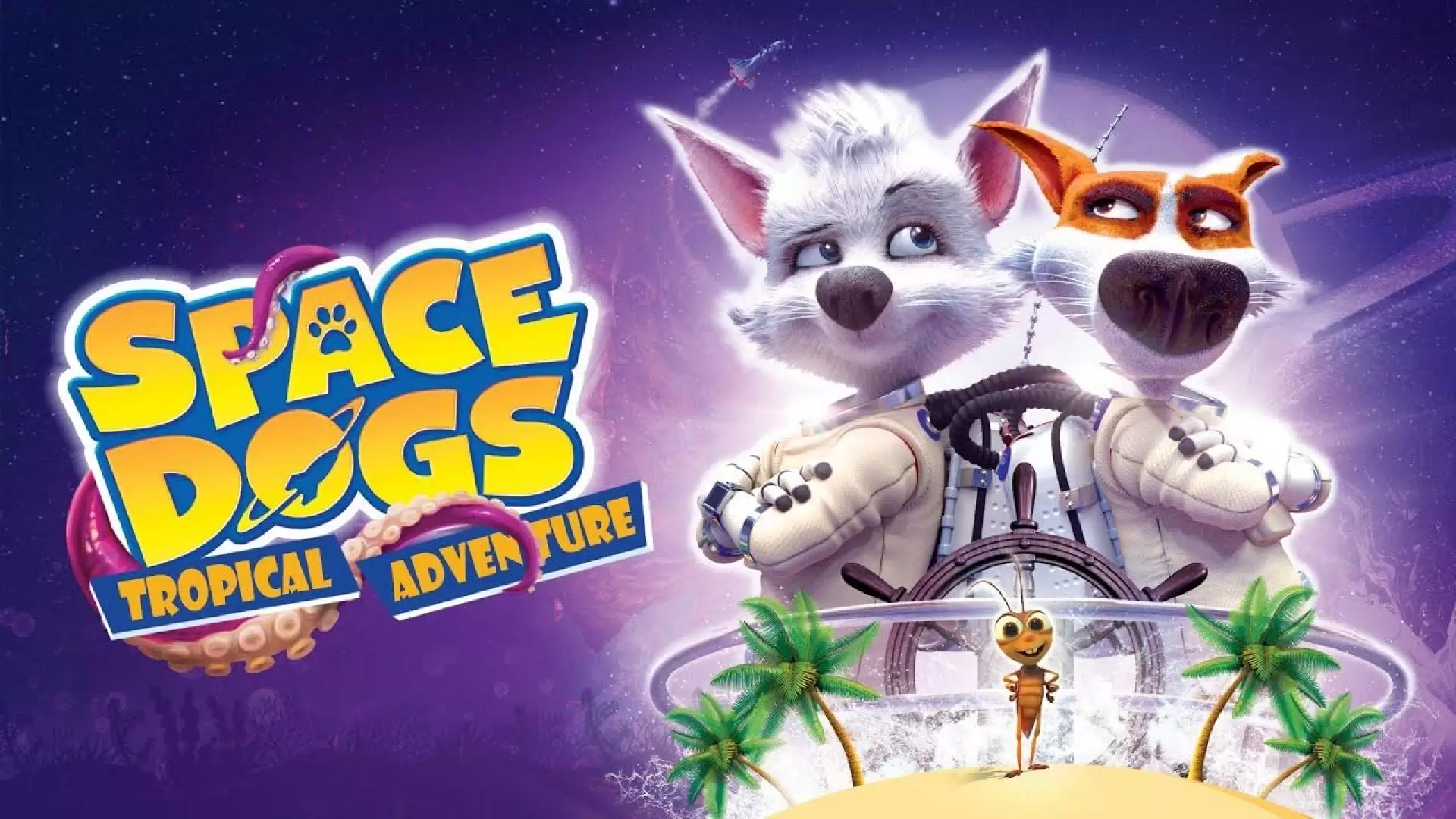 دانلود انیمیشن Space Dogs: Tropical Adventure 2020 (سگهای فضایی: ماجراجویی گرمسیری)