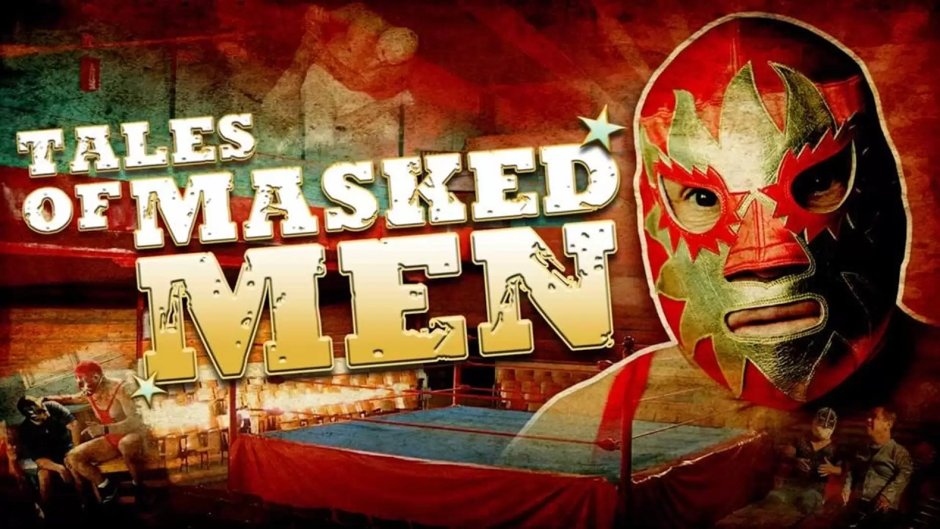 دانلود مستند Tales of Masked Men 2012