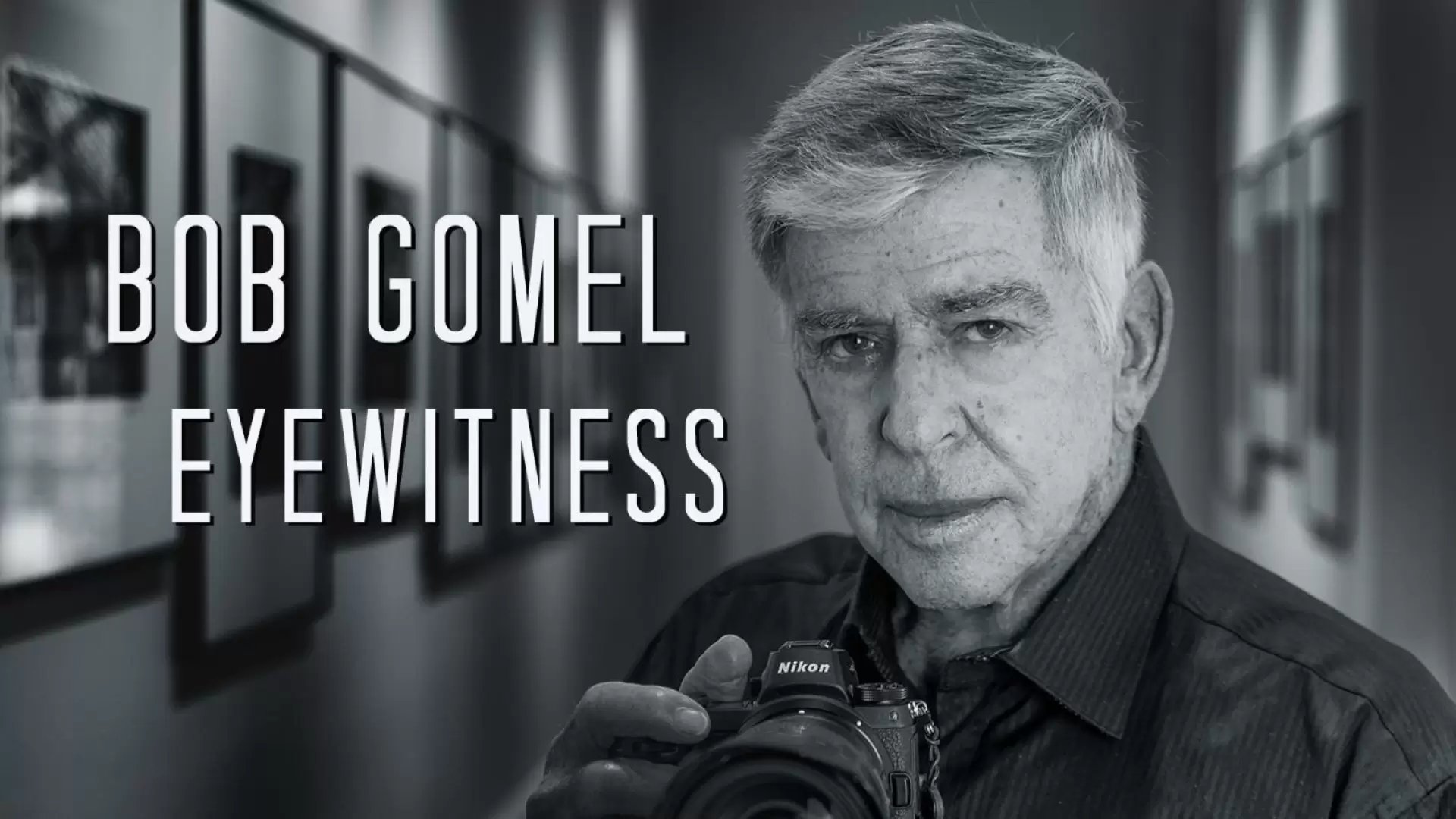 دانلود مستند Bob Gomel: Eyewitness 2020 (باب گومل: شاهد عینی)