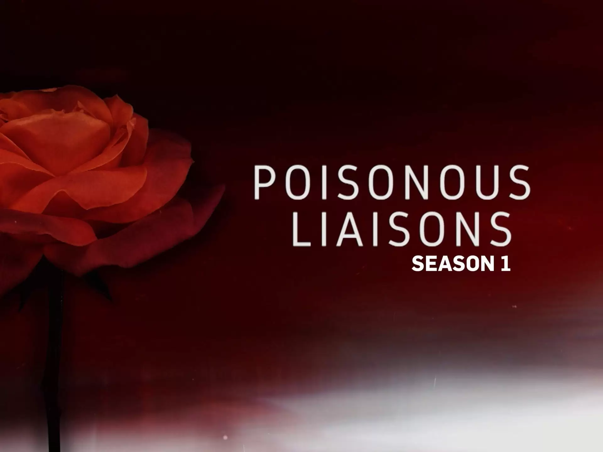 دانلود سریال Poisonous Liaisons 2019 (رابطهای سمی)