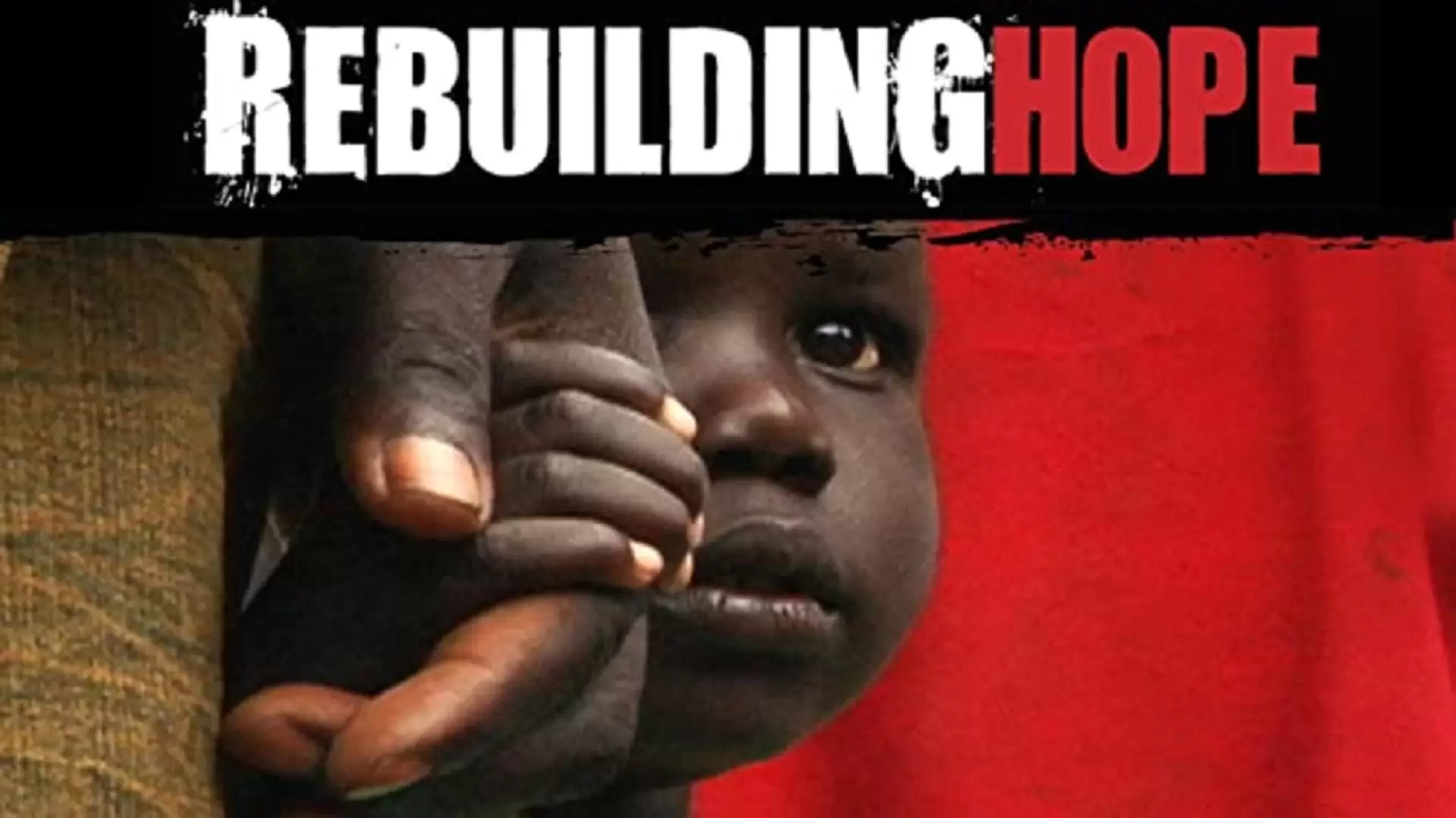 دانلود مستند Rebuilding Hope 2009