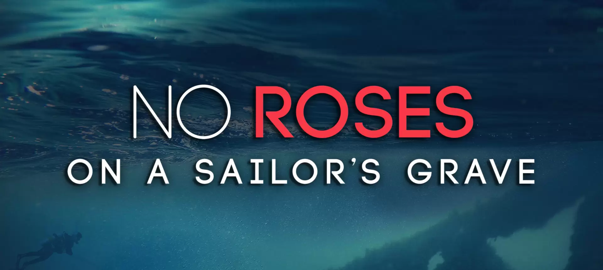 دانلود مستند No Roses on a Sailor’s Grave 2020