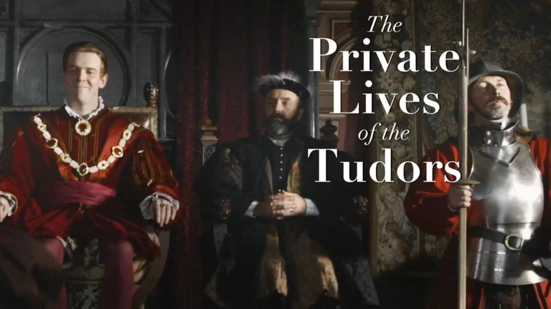دانلود سریال The Private Lives of the Tudors 2016