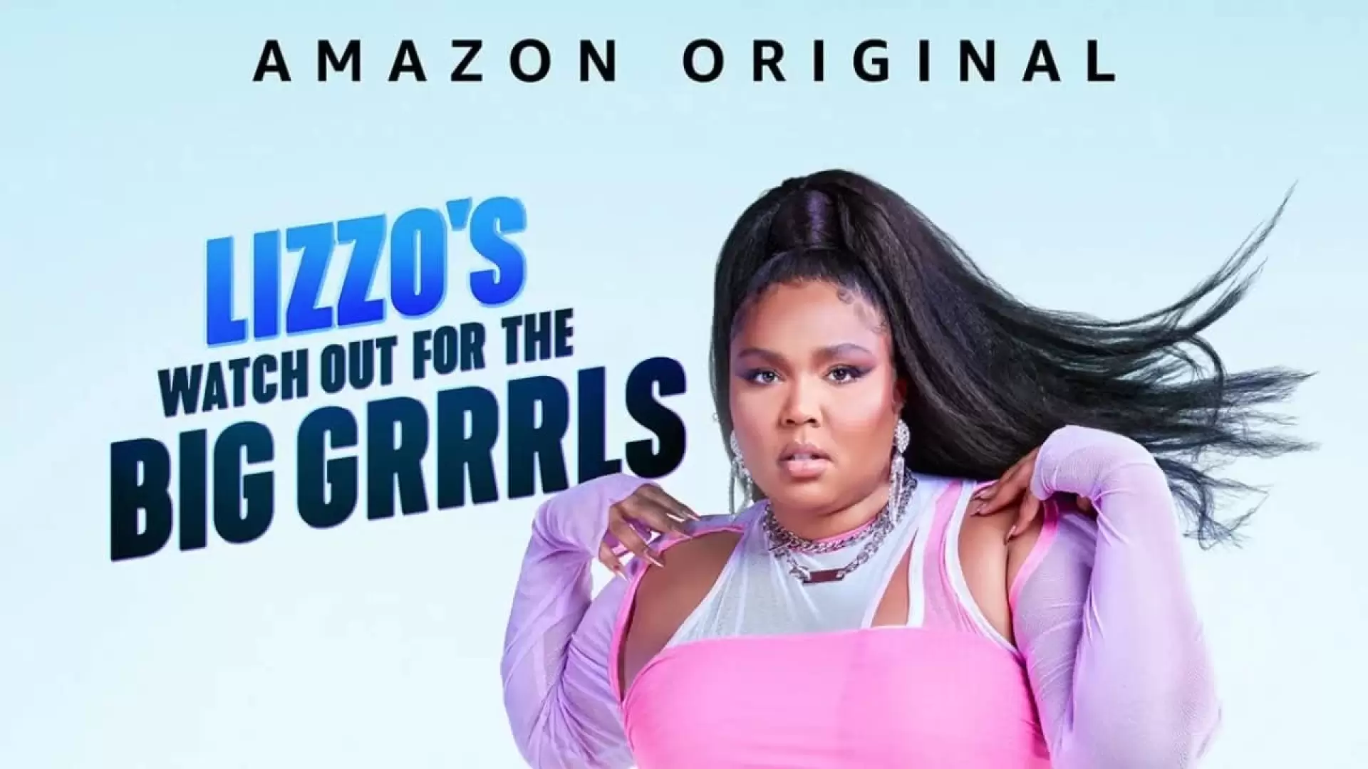 دانلود سریال Lizzo’s Watch Out for the Big Grrrls 2022