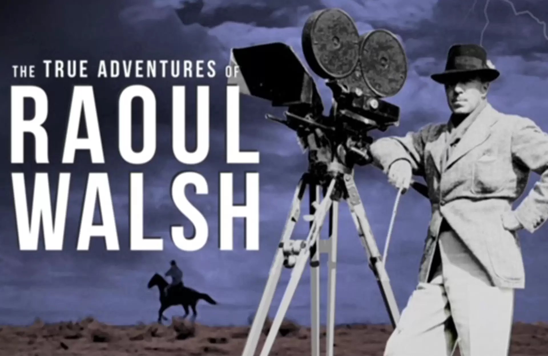 دانلود مستند The True Adventures of Raoul Walsh 2014