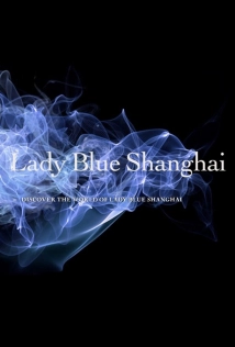 دانلود فیلم Lady Blue Shanghai 2010 (بانوی آبی شانگهای)