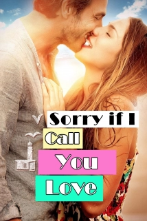 دانلود فیلم Sorry If I Call You Love 2014
