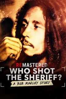 دانلود مستند ReMastered: Who Shot the Sheriff? 2018