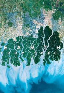 دانلود مستند Earth from Space 2019 (زمین از فضا)