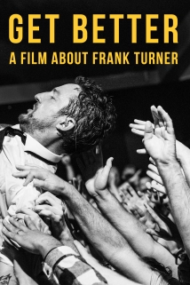 دانلود مستند Get Better: A Film About Frank Turner 2016 (بهتر باش: داستانی درباره فرانک ترنر)