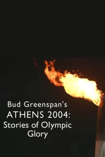 دانلود مستند Bud Greenspan’s Athens 2004: Stories of Olympic Glory 2005