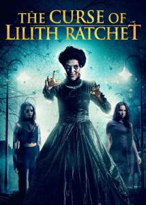 دانلود فیلم The Curse of Lilith Ratchet 2018