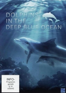 دانلود مستند Dolphins in the Deep Blue Ocean 2009