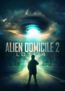 دانلود فیلم Alien Domicile 2: Lot 24 2018