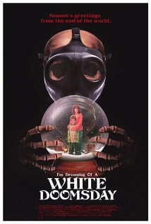 دانلود فیلم I’m Dreaming of a White Doomsday 2017