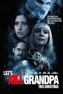 دانلود فیلم Let’s Kill Grandpa This Christmas 2017