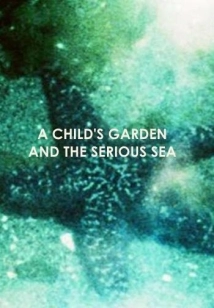 دانلود فیلم A Child’s Garden and the Serious Sea 1991