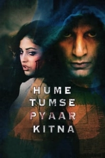 دانلود فیلم Hume Tumse Pyaar Kitna  2019