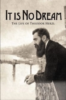 دانلود مستند It Is No Dream: The Life Of Theodor Herzl 2012 (داستان واقعی: زندگی تئودور هرزل)