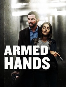 دانلود فیلم Armed Hands 2012 (دستان مسلح)