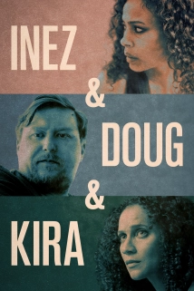 دانلود فیلم Inez & Doug & Kira 2019 (اینز و داگ و کیرا)