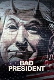دانلود فیلم Bad President 2021 (ریس جمهور بد)