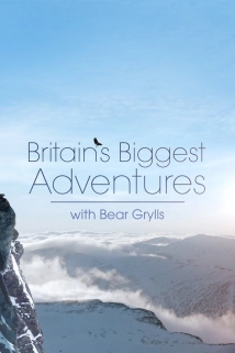 دانلود مستند Britain’s Biggest Adventures With Bear Grylls 2015