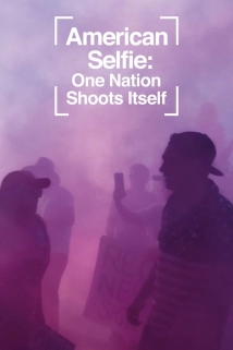 دانلود مستند American Selfie: One Nation Shoots Itself 2020 (سلفی آمریکایی: یک ملت از خود فیلم می گیرند)