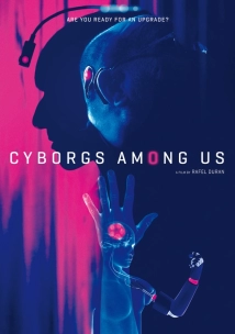 دانلود مستند Cyborgs Among Us 2017 (سایبورگ ها در میان ما)