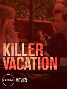 دانلود فیلم Killer Vacation 2018 (تعطیلات کشنده)
