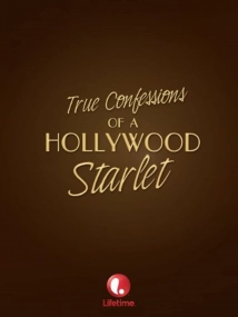 دانلود فیلم True Confessions of a Hollywood Starlet 2008 (اعنرافات واقعی یک ستاره) با زیرنویس فارسی
