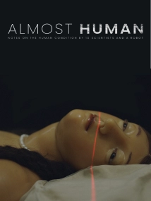 دانلود مستند Almost Human 2019 (شبه انسان)