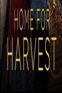 دانلود فیلم Home for Harvest 2019 (خانه ی برای برداشت محصول)