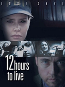 دانلود فیلم 12 Hours to Live 2006 (دوازده ساعت زندگی)