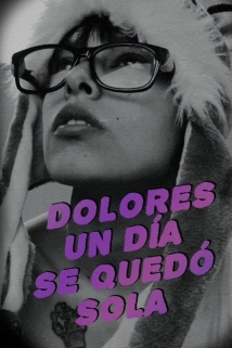 دانلود فیلم One Day, Dolores Was on Her Own 2019
