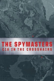 دانلود مستند Spymasters: CIA in the Crosshairs 2015