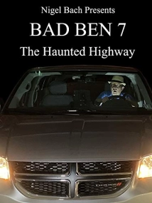 دانلود فیلم Bad Ben 7: The Haunted Highway 2019 (بد بن هفت: بزرگراه متروکه)