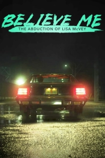 دانلود فیلم Believe Me: The Abduction of Lisa McVey 2018