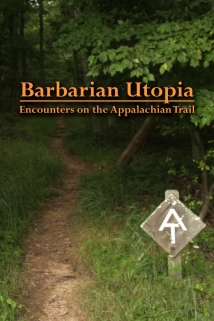 دانلود مستند Barbarian Utopia: Encounters on the Appalachian Trail 2019