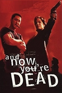 دانلود فیلم And Now You’re Dead 1998