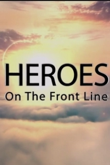 دانلود فیلم Heroes on the Front Line 2020 (قهرمانان خط مقدم)