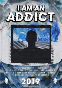 دانلود فیلم I Am an Addict 2019