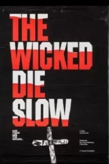 دانلود فیلم The Wicked Die Slow 1968 (ستمکاران به آهستگی می میرند)