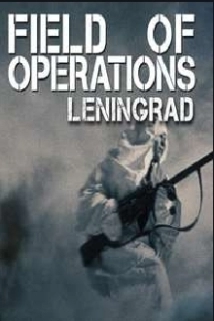 دانلود مستند Field of Operations: Leningrad 2020 (حوزه های عملیاتی: لنینگراد)