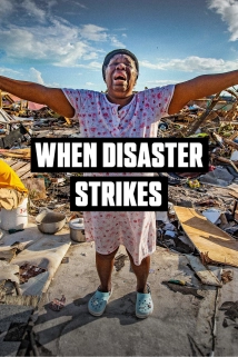 دانلود مستند When Disaster Strikes 2021 (وقتی فاجعه رخ می دهد)