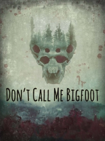 دانلود مستند Don’t Call Me Bigfoot 2020 (به من پاگنده نگو)
